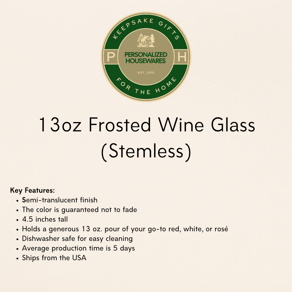 Personalized Frosted Stemless Wine Glass 13oz, Modern Barware, Elegant Wine Drinkware, Monogram Glass, Dishwasher Safe, Gift Option